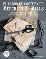 El libro de costura de Merchant & Mills : 15 proyectos fabulosos para coser de forma creativa