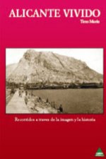 Alicante vivido : recorridos a través de la imagen y la historia