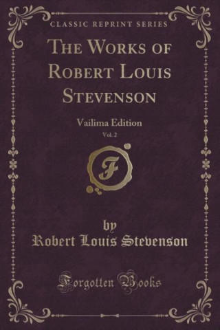 The Works of Robert Louis Stevenson, Vol. 2