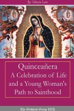 Quinceanera: A Celebration of Life and a Young Woman's Path to Sainthood