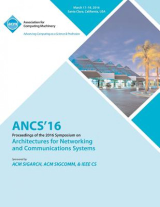 ANCS 16 12th ACM/IEEE Symposium on Architectures for Networking and Communications Systems