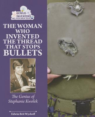 The Woman Who Invented the Thread That Stops Bullets: The Genius of Stephanie Kwolek