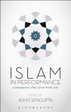 Islam in Performance: Contemporary Plays from South Asia