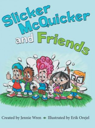 Slicker McQuicker and Friends