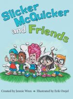 Slicker McQuicker and Friends