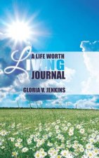 Life Worth Living Journal