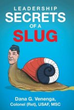 Leadership Secrets of a Slug