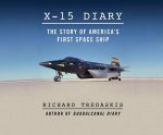 X-15 Diary: The Story of America's First Spaceship