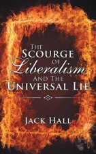 Scourge of Liberalism and the Universal Lie