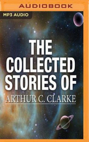 The Collected Stories of Arthur C. Clarke