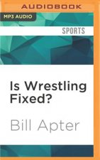 Is Wrestling Fixed?: I Didn't Know It Was Broken!