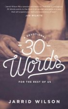 30 Words: A Devotional for the Rest of Us