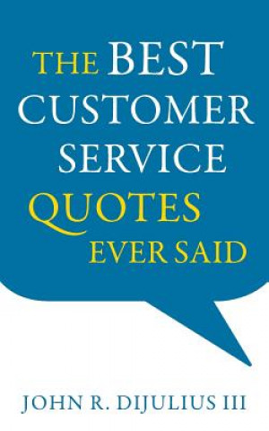 Best Customer Service Quotes Ever Said