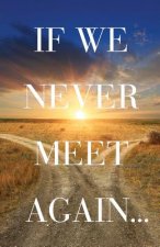 If We Never Meet Again (ATS) (Pack of 25)