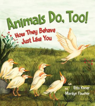 Animals Do, Too! (Etta Kaner,Marilyn Faucher)(Pevná)