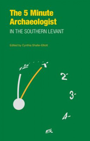 Five-Minute Archaeologist in the Southern Levant