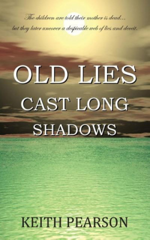 Old Lies Cast Long Shadows
