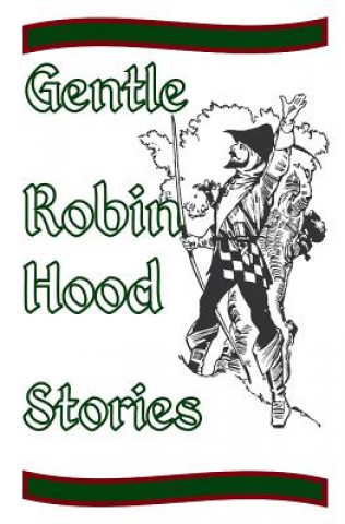 GENTLE ROBIN HOOD STORIES