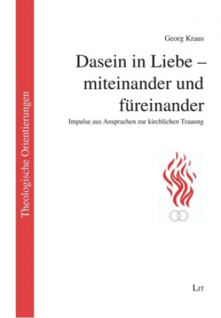 Dasein in Liebe - miteinander und füreinander