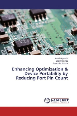 Enhancing Optimization & Device Portability by Reducing Port Pin Count