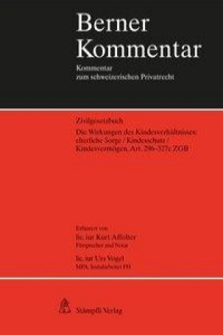 Die elterliche Sorge/der Kindesschutz, Art. 296-317 ZGB Das Kindesvermögen, Art. 318-327 ZGB Minderjährige unter Vormundschaft, Art. 327a-327c ZGB