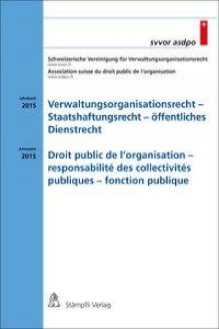 Verwaltungsorganisationsrecht -Staatshaftungsrecht - öffentliches Dienstrecht / Droit public de l'organisation - responsabilité des collectivités publ