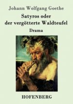 Satyros oder der vergoetterte Waldteufel