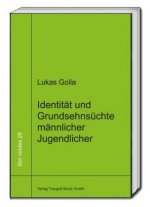 Identität und Grundsehnsüchte männlicher Jugendlicher