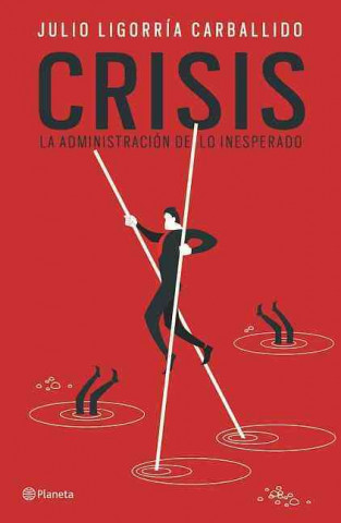 Crisis: La Administración de Lo Inesperado