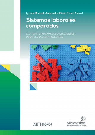 Sistemas laborales comparados: Las transformaciones de las relaciones de empleo en la era neoliberal