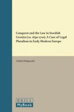 Conquest and the Law in Swedish Livonia (Ca. 1630-1710): A Case of Legal Pluralism in Early Modern Europe