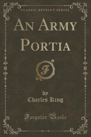 An Army Portia (Classic Reprint)