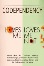 Codependency Loves Me Loves Me Not
