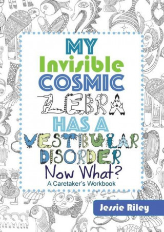 My Invisible Cosmic Zebra Has a Vestibular Disorder-Now What?