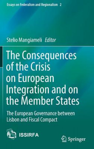 Consequences of the Crisis on European Integration and on the Member States