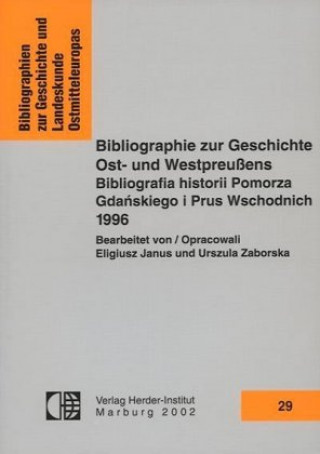 Bibliographie zur Geschichte Ost- und Westpreussens 1996