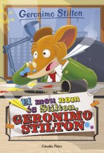 Geronimo Stilton 1. El meu nom és Stilton