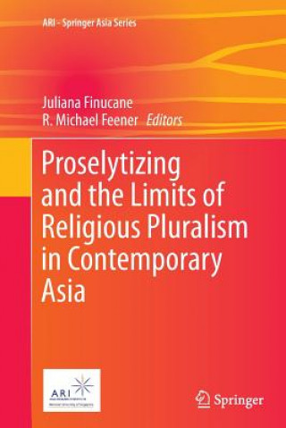 Proselytizing and the Limits of Religious Pluralism in Contemporary Asia