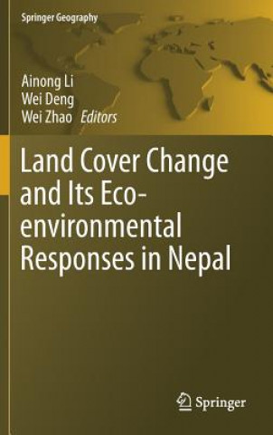 Land Cover Change and Its Eco-environmental Responses in Nepal