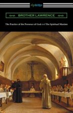 Practice of the Presence of God and The Spiritual Maxims