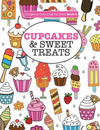 Gorgeous Colouring For Girls - Cupcakes & Sweet Treats