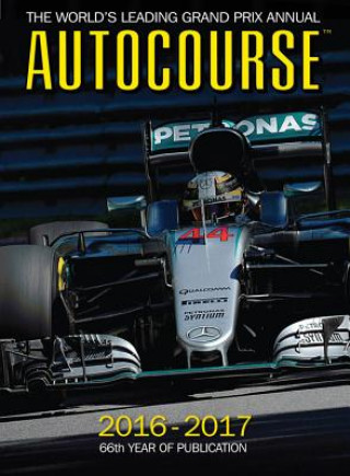 Autocourse Annual 2016 : The World's Leading Grand Prix Annual
