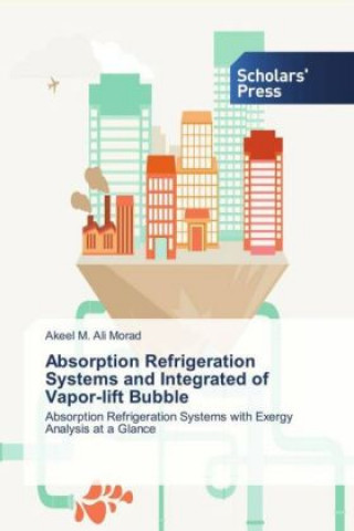 Absorption Refrigeration Systems and Integrated of Vapor-lift Bubble