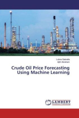 Crude Oil Price Forecasting Using Machine Learning