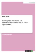 Polartag und Polarnacht. Ein Unterrichtsentwurf fur die 10. Klasse Gymnasium