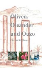 Oliven, Oleander und Ouzo