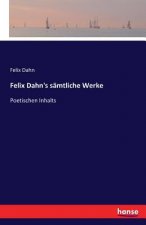 Felix Dahn's samtliche Werke