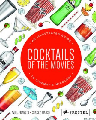 Cocktails of the Movies: An Illustrated Guide to Cinematic M