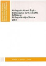 Bibliographie zur Geschichte Schlesiens 2003. Bibliografia historii Slaska 2003