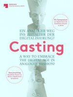 Casting. Ein analoger Weg ins Zeitalter der Digitalisierung?
